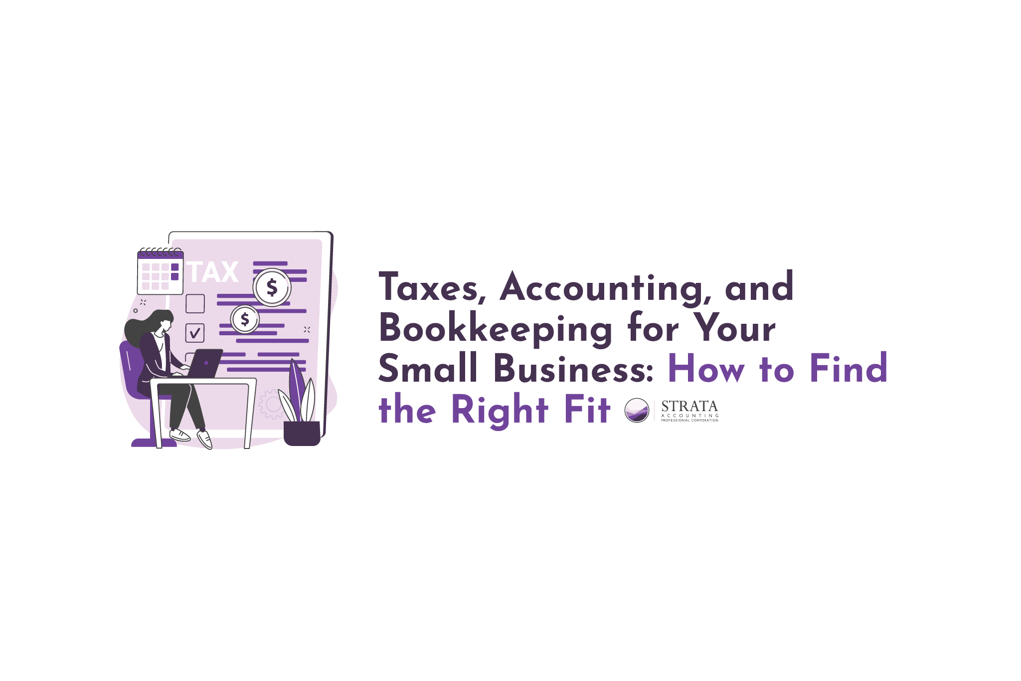 Taxes, Accounting, and Bookkeeping for Your Small Business: How to Find the Right Fit