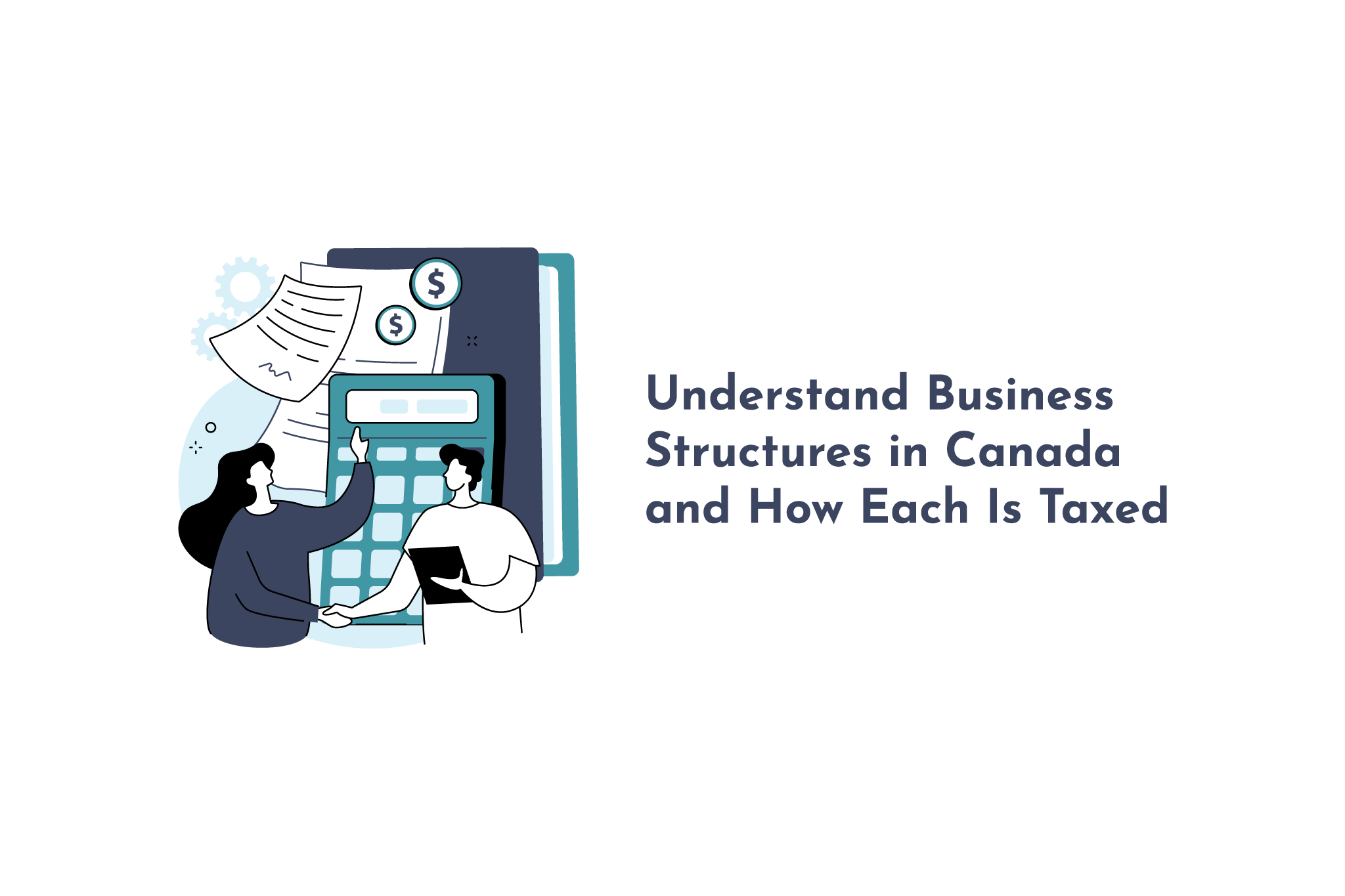 Understand Tax Structures Canada