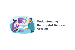 Understanding the Capital Dividend Account